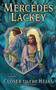 Closer to the Heart by Mercedes Lackey, 9780756411299