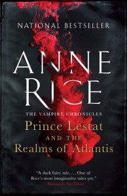 Prince Lestat and the Realms of Atlantis (The Vampire Chronicles) - 9780804173148 by Anne Rice, 9780804173148