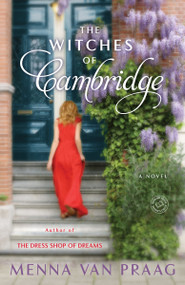 The Witches of Cambridge (A Novel) by Menna van Praag, 9780804179003