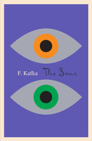 The Sons (The Judgment, The Stoker, The Metamorphosis, and Letter to His Father) by Franz Kafka, 9780805208863