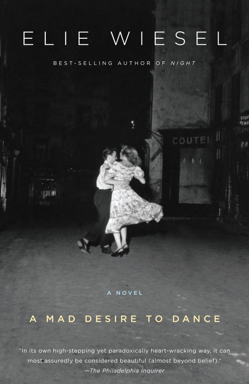 A Mad Desire to Dance (A Novel) by Elie Wiesel, Catherine Temerson, 9780805212129