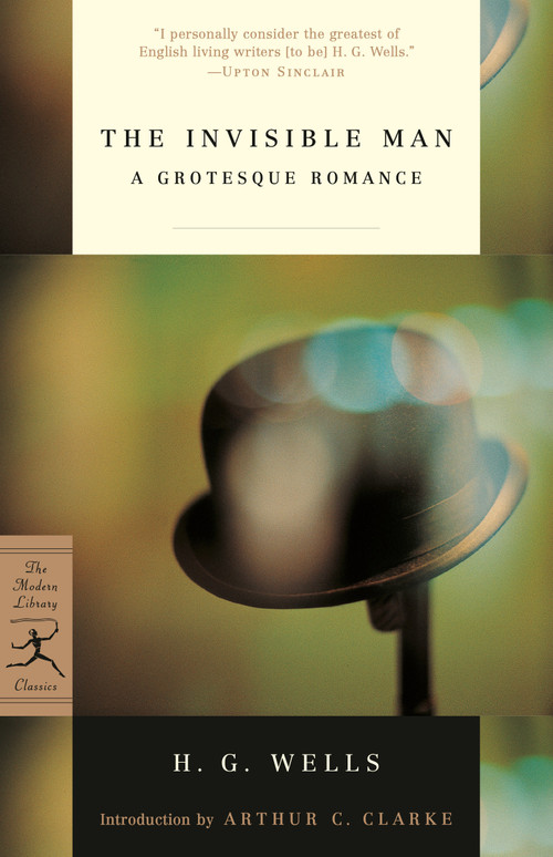 The Invisible Man (A Grotesque Romance) - 9780812966459 by H. G. Wells, Arthur C. Clarke, 9780812966459