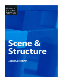 Elements of Fiction Writing - Scene & Structure by Jack Bickham, 9780898799064