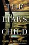 The Liar's Child (A Novel) by Carla Buckley, 9781101887127