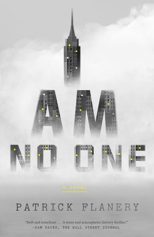 I Am No One (A Novel) by Patrick Flanery, 9781101905876