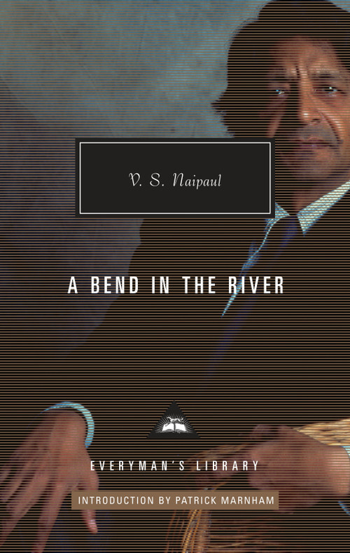A Bend in the River (Introduction by Patrick Marnham) - 9781101908198 by V. S. Naipaul, Patrick Marnham, 9781101908198