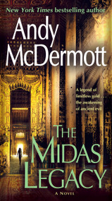 The Midas Legacy (A Novel) by Andy McDermott, 9781101965313