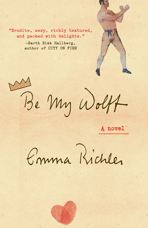 Be My Wolff (A novel) by Emma Richler, 9781101970171