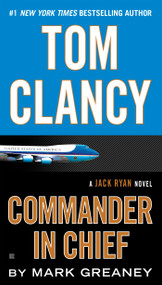 Tom Clancy Commander in Chief by Mark Greaney, 9781101988817
