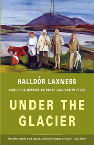 Under the Glacier by Halldor Laxness, Magnus Magnusson, 9781400034413