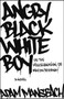 Angry Black White Boy (A Novel) by Adam Mansbach, 9781400054879