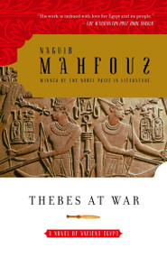Thebes at War by Naguib Mahfouz, 9781400076697