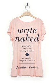 Write Naked (A Bestseller's Secrets to Writing Romance & Navigating the Path to Success) by Jennifer Probst, Christina Lauren, 9781440347344