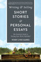 Writing & Selling Short Stories & Personal Essays (The Essential Guide to Getting Your Work Published) by Windy Harris, 9781440350832