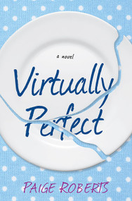 Virtually Perfect by Paige Roberts, 9781496710093