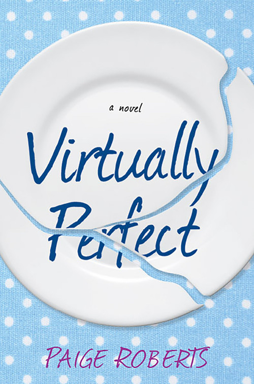 Virtually Perfect by Paige Roberts, 9781496710093