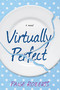 Virtually Perfect by Paige Roberts, 9781496710093