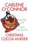 Christmas Cocoa Murder by Carlene O'Connor, Maddie Day, Alex Erickson, 9781496723604