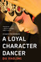A Loyal Character Dancer by Qiu Xiaolong, 9781569473412