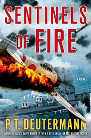 Sentinels of Fire (A Novel) by P. T. Deutermann, 9781250041180