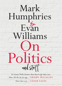 On Politics and Stuff by Mark Humphries, 9780733646560