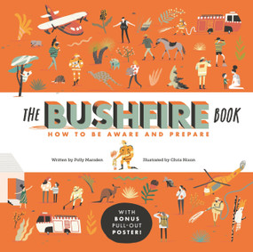 The Bushfire Book: How to Be Aware and Prepare by Polly Marsden, Chris Nixon, 9780734420077