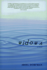 Widows (A Novel) by Ariel Dorfman, Stephen Kessler, 9781583224830