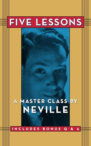 Five Lessons (A Master Class by Neville) by Neville Goddard, 9781722503567