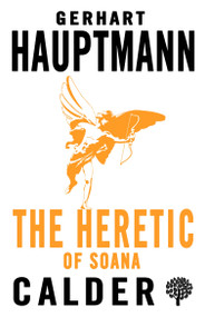 The Heretic of Soana by Gerhart Hauptmann, Bayard Quincy Morgan, 9780714549682