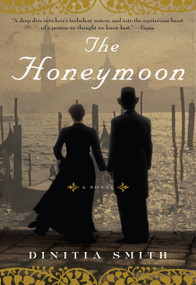 The Honeymoon (A Novel of George Eliot) by Dinitia Smith, 9781590518885