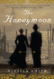 The Honeymoon (A Novel of George Eliot) by Dinitia Smith, 9781590518885