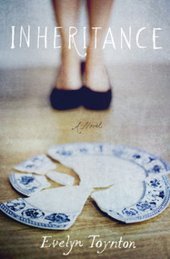 Inheritance (A Novel) by Evelyn Toynton, 9781590519219