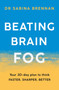 Beating Brain Fog (Your 30-Day Plan to Think Faster, Sharper, Better) by Dr. Sabina Brennan, 9781409197720