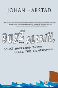 Buzz Aldrin, What Happened to You in All the Confusion? (A Novel) - 9781609801359 by Johan Harstad, Deborah Dawkin, 9781609801359
