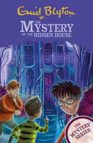 The Mystery of the Hidden House (Book 6) by Enid Blyton, 9781444960433