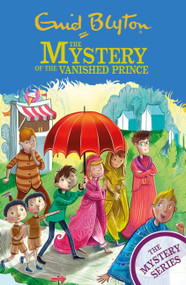 The Mystery of the Vanished Prince (Book 9) by Enid Blyton, 9781444961027