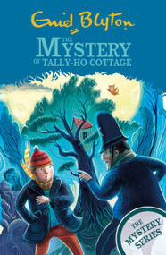 The Mystery of Tally-Ho Cottage (Book 12) by Enid Blyton, 9781444961119