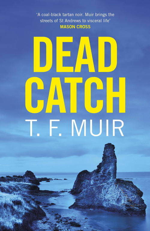 Dead Catch by T.F. Muir, 9781472128799