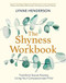 The Shyness Workbook (Build Social Confidence Using Your Compassionate Mind) by Lynne Henderson, 9781472144706