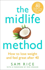 The Midlife Method (How to lose weight and feel great after 40) by Sam Rice, 9781472278951