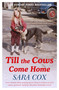 Till the Cows Come Home by Sara Cox, 9781473672703