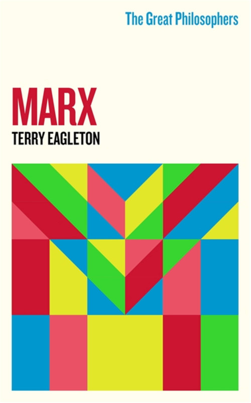 The Great Philosophers:Marx by Terry Eagleton, 9781474616744