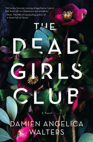 The Dead Girls Club (A Novel) - 9781643851631 by Damien Angelica Walters, 9781643851631