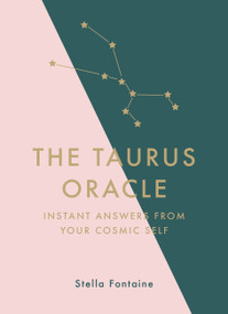 The Taurus Oracle (Instant Answers from Your Cosmic Self) by Stella Fontaine, 9781529412307