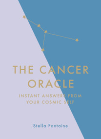 The Cancer Oracle (Instant Answers from Your Cosmic Self) by Stella Fontaine, 9781529412321