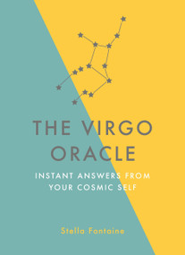 The Virgo Oracle (Instant Answers from Your Cosmic Self) by Stella Fontaine, 9781529412345