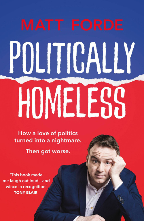 Politically Homeless by Matt Forde, 9781529412796