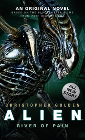 Alien - River of Pain (Book 3) by Christopher Golden, 9781781162729