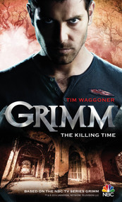 Grimm: The Killing Time by Tim Waggoner, 9781781166581