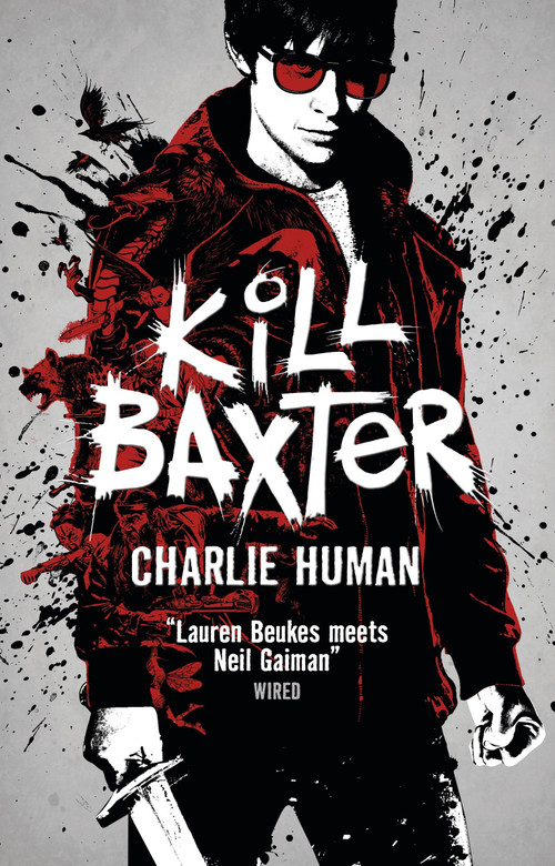 Kill Baxter by Charlie Human, 9781783294770